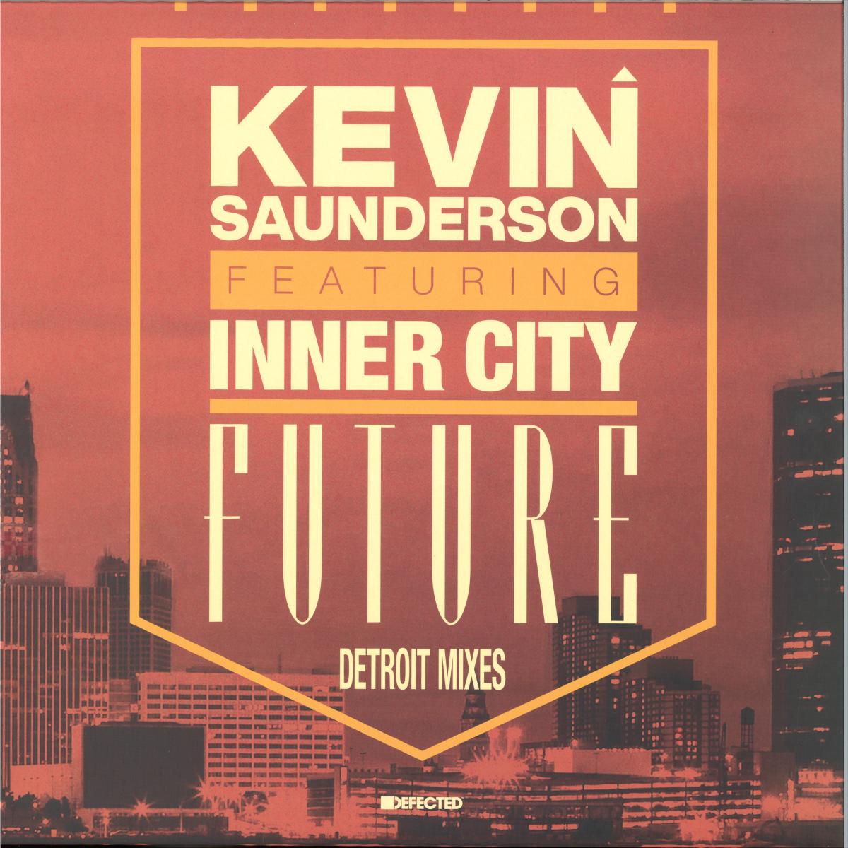 Kevin Saunderson — Future (Detroit Mixes)