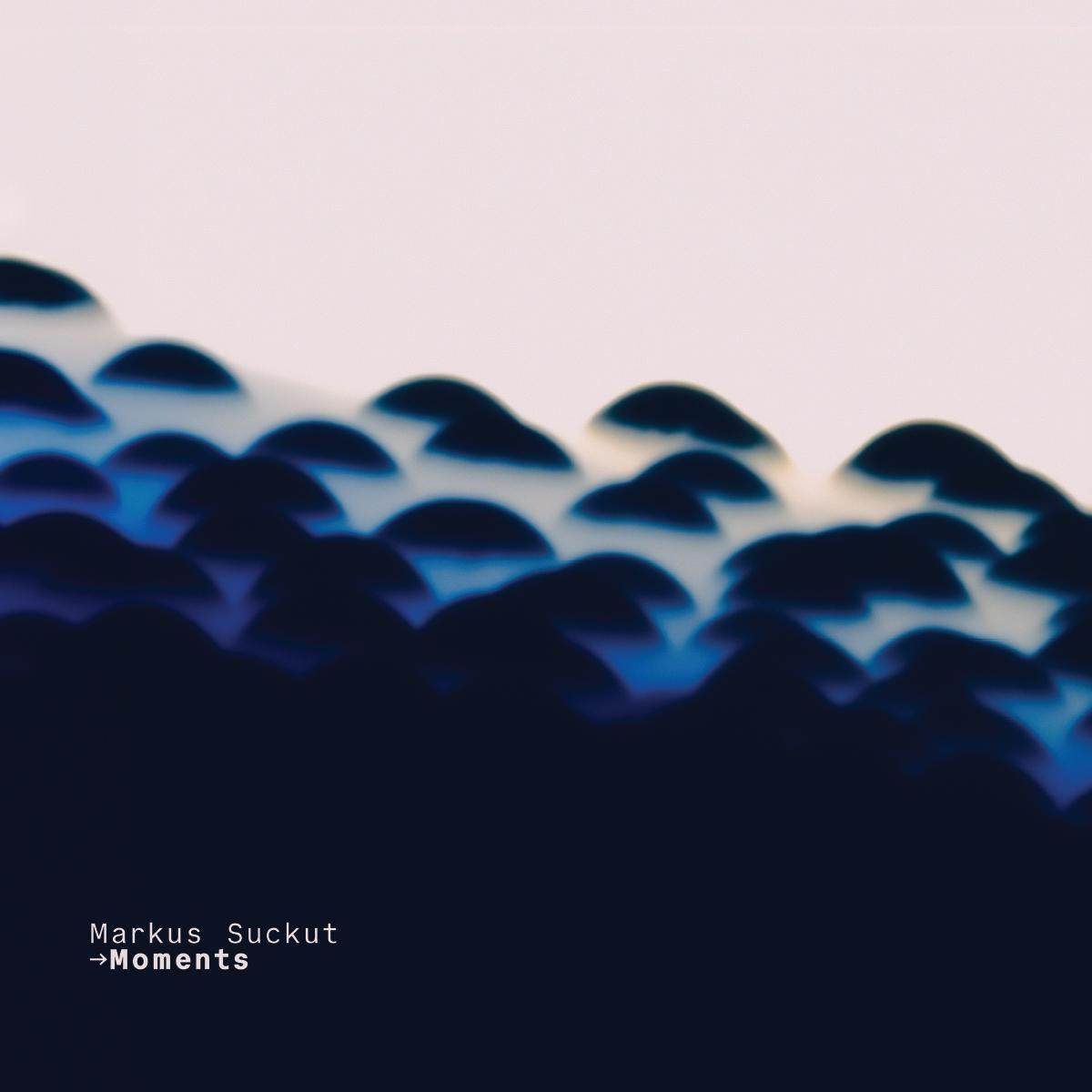 Markus Suckut — Moments
