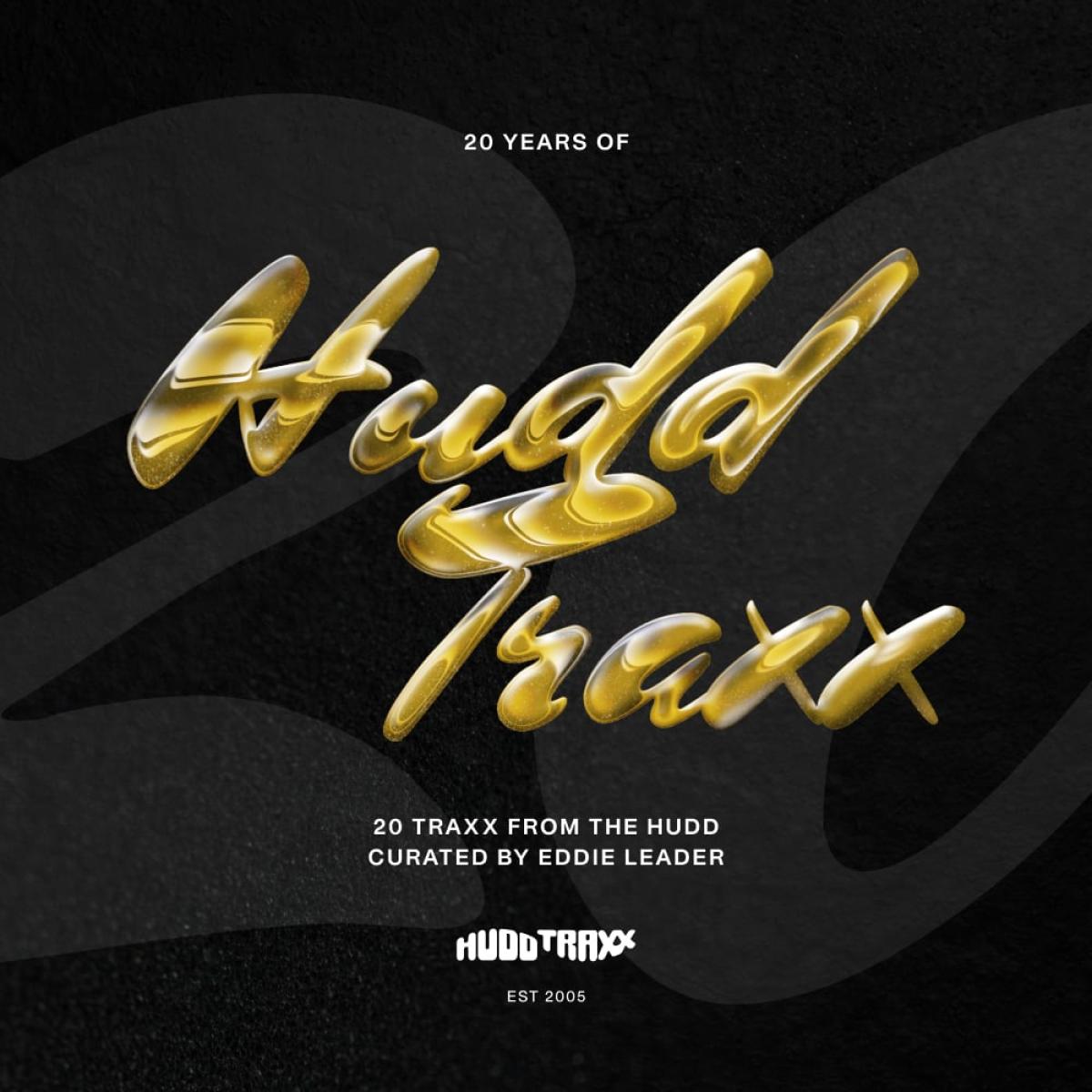 Various Artists — 20 Years Of Hudd Traxx - 20 Traxx From The Hudd - Curated By Eddie Leader