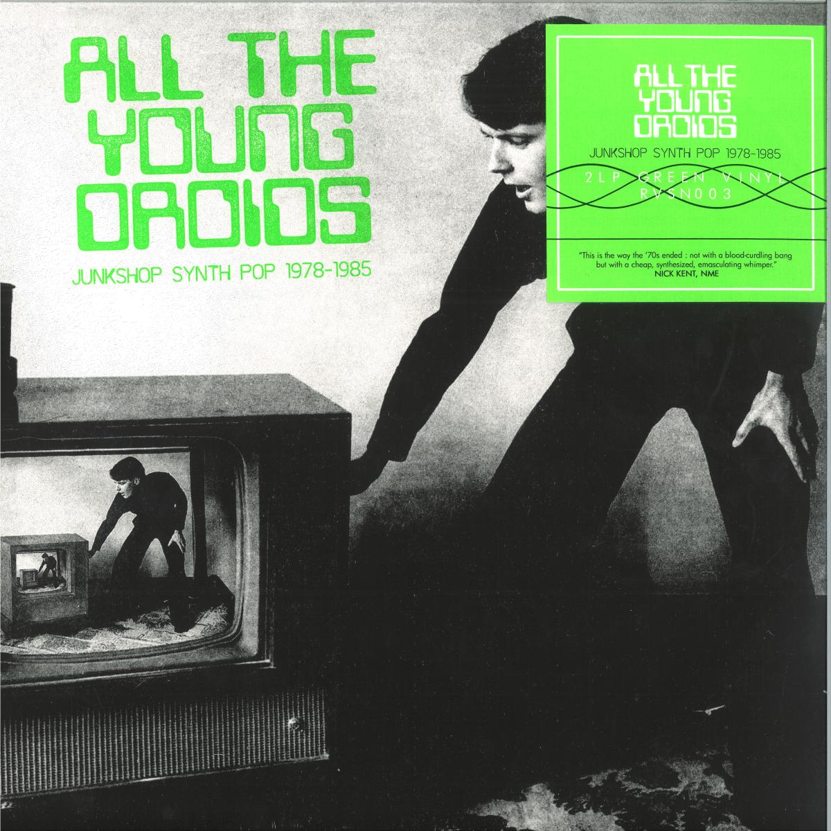 Various — All The Young Droids: Junkshop Synth Pop 1978-1985