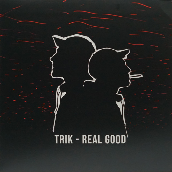 Trik & Dragomir — Real Good