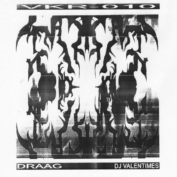 DJ VALENTIMES & Draag — VKR010