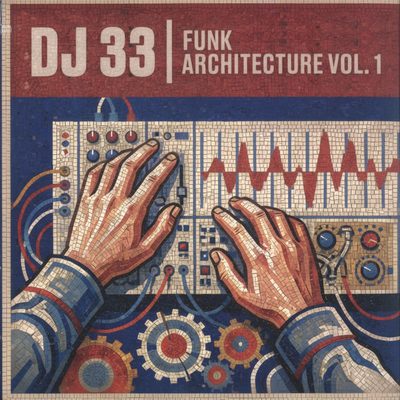 DJ 33 — Funk Architecture Vol.1, обложка