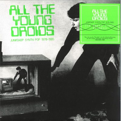 Various — All The Young Droids: Junkshop Synth Pop 1978-1985, обложка