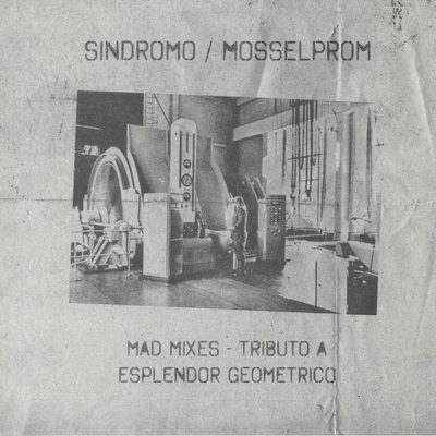 Sindromo / Mosselprom — Mad Mixes: Tributo A Esplendor Geometrico, обложка